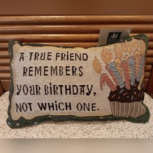 NWT Vtg Tapestry Pillow. A True Friend Remembers Your Birthday, Not Which One.